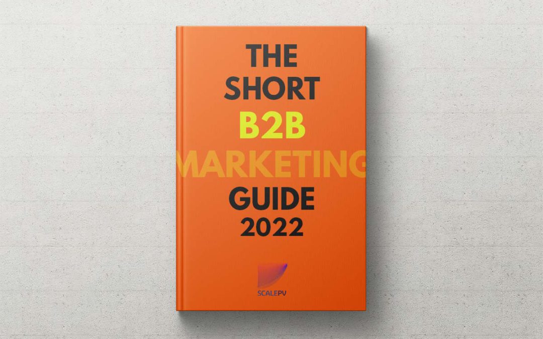 The Short B2B Marketing Guide – 2022
